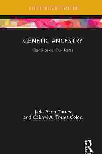 Genetic Ancestry: Our Stories Our Pasts (New Biological Anthropology)