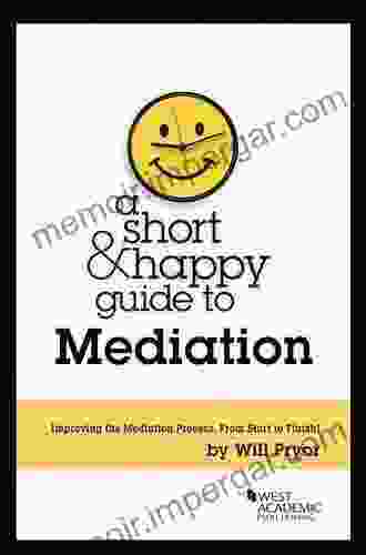 A Short And Happy Guide To Mediation (Short And Happy Series)