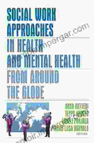 Social Work Approaches In Health And Mental Health From Around The Globe