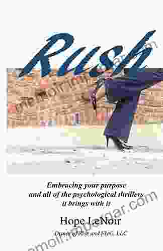 Rush: Embracing Your Purpose And All Of The Psychological Thrillers It Brings With It