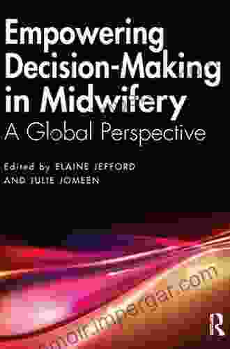 Empowering Decision Making In Midwifery: A Global Perspective