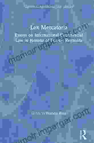 Lex Mercatoria: Essays On International Commercial Law In Honour Of Francis Reynolds