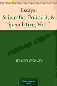 Essays: Scientific Political Speculative Vol I