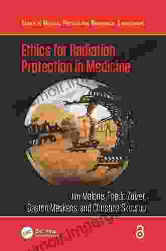 Ethics for Radiation Protection in Medicine (Series in Medical Physics and Biomedical Engineering)