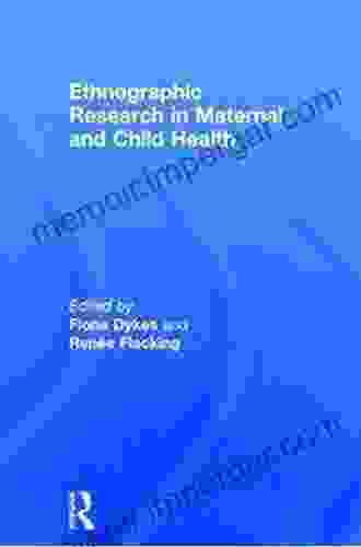 Ethnographic Research in Maternal and Child Health