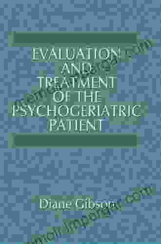 Evaluation And Treatment Of The Psychogeriatric Patient