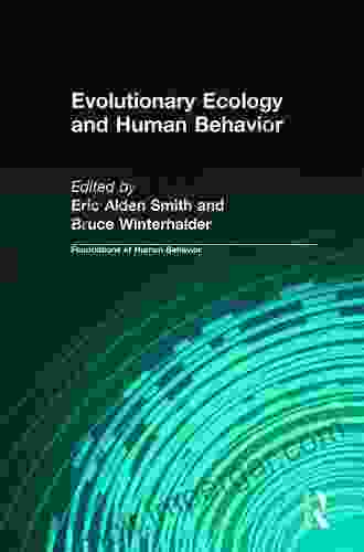 Evolutionary Ecology and Human Behavior (Foundations of Human Behavior)