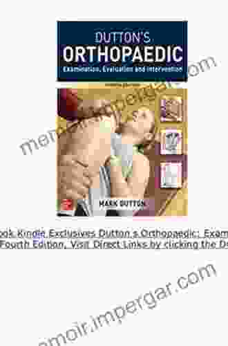 Dutton S Orthopaedic: Examination Evaluation And Intervention Fourth Edition