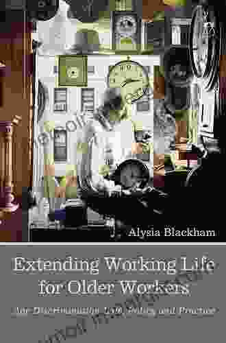 Extending Working Life for Older Workers: Age Discrimination Law Policy and Practice