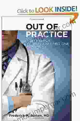 Out Of Practice: Fighting For Primary Care In America Cornell Univ Press 2024: Fighting For Primary Care Medicine In America (The Culture And Politics Of Health Care Work 3)