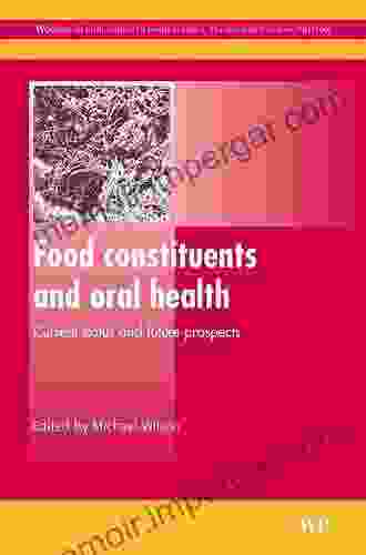 Food Constituents And Oral Health: Current Status And Future Prospects (Woodhead Publishing In Food Science Technology And Nutrition)