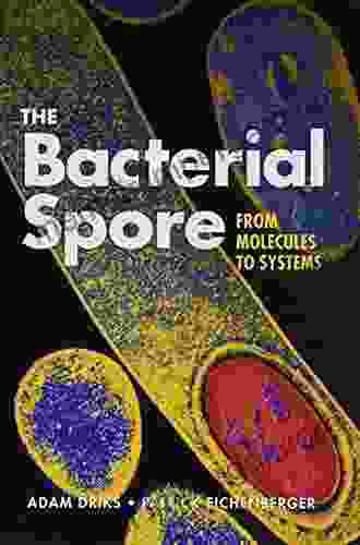 The Bacterial Spore: From Molecules To Systems (ASM Books)