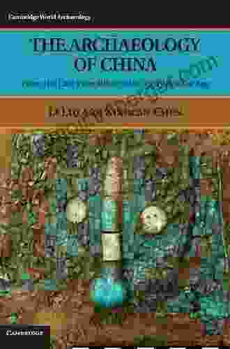 The Archaeology Of Early China: From Prehistory To The Han Dynasty