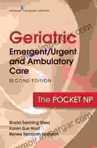 Geriatric Emergent/Urgent And Ambulatory Care: The Pocket NP