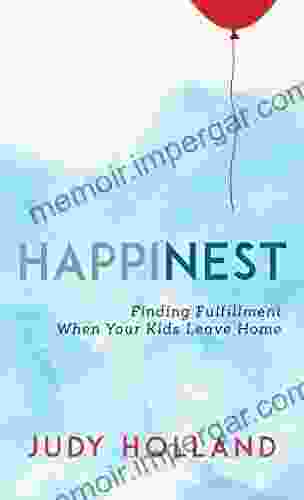 HappiNest: Finding Fulfillment When Your Kids Leave Home