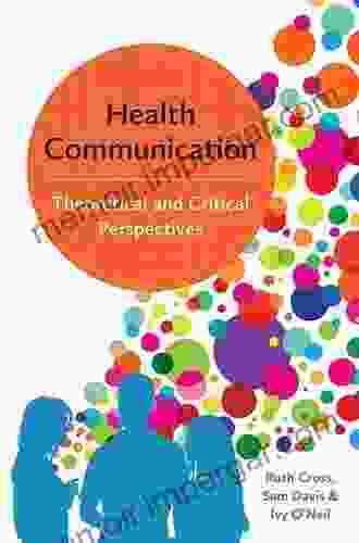 Health Communication: Theoretical And Critical Perspectives