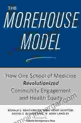 The Morehouse Model: How One School Of Medicine Revolutionized Community Engagement And Health Equity