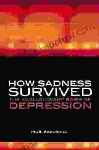 How Sadness Survived: The Evolutionary Basis Of Depression