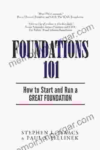 Foundations 101: How To Start And Run A Great Foundation