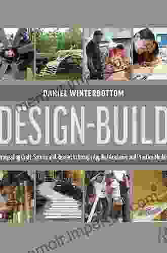 Design Build: Integrating Craft Service And Research Through Applied Academic And Practice Models