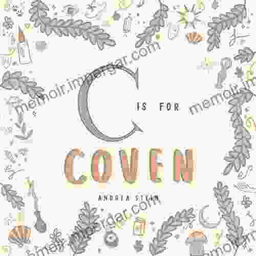 C Is For Coven (A Witchcraft Alphabet Book)