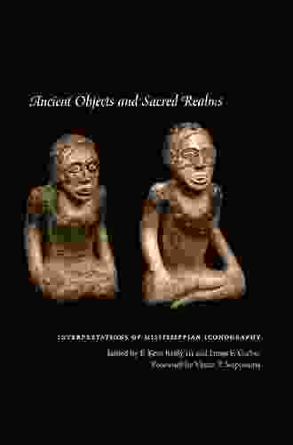 Ancient Objects And Sacred Realms: Interpretations Of Mississippian Iconography (The Linda Schele In Maya And Pre Columbian Studies)