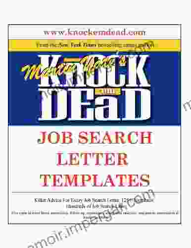 Knock Em Dead Job Search Letter Templates: Plus 125 Job Search Letter Templates In MS Word