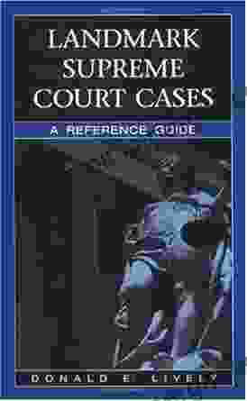 Landmark Supreme Court Cases: A Reference Guide