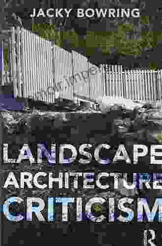 Landscape Architecture Criticism Jacky Bowring