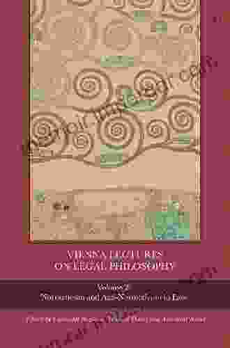 Vienna Lectures On Legal Philosophy Volume 1: Legal Positivism Institutionalism And Globalisation