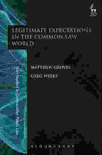 Legitimate Expectations In The Common Law World (Hart Studies In Comparative Public Law)