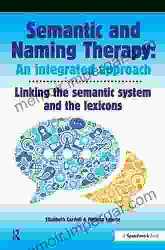 Semantic Naming Therapy: An Integrated Approach: Linking The Semantic System With The Lexicons