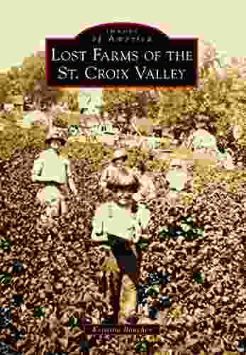 Lost Farms Of The St Croix Valley (Images Of America)