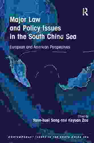 Major Law And Policy Issues In The South China Sea: European And American Perspectives (Contemporary Issues In The South China Sea)