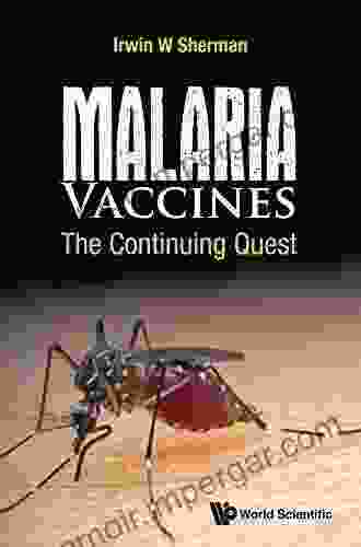 Malaria Vaccines: The Continuing Quest