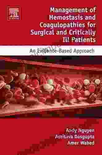 Management Of Hemostasis And Coagulopathies For Surgical And Critically Ill Patients: An Evidence Based Approach