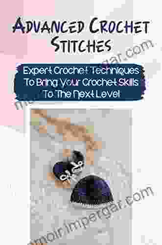 Advanced Crochet Stitches: Expert Crochet Techniques To Bring Your Crochet Skills To The Next Level: Filet Crochet Blanket Patterns