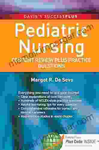 Pediatric Nursing Content Review PLUS Practice Questions (Davis S Success Plus)