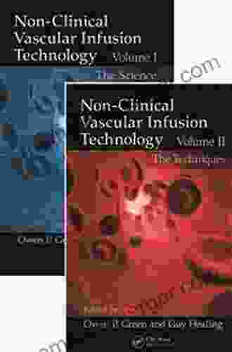 Non Clinical Vascular Infusion Technology Two Volume Set: Science And Techniques