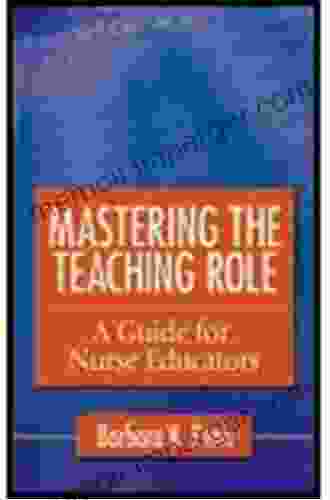 Mastering The Teaching Role A Guide For Nurse Educators