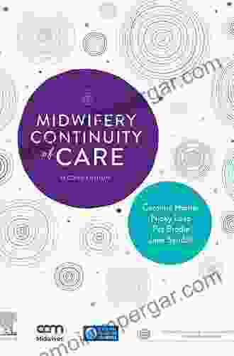 Midwifery Continuity Of Care E Book: A Practical Guide