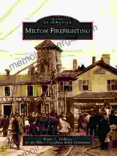 Milton Firefighting (Images Of America)