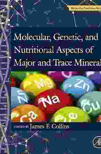 Molecular Genetic And Nutritional Aspects Of Major And Trace Minerals (Molecular Nutrition)