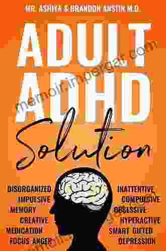 The Complete Guide To ADHD: Nature Diagnosis And Treatment