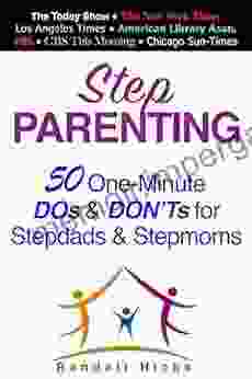 STEP PARENTING: 50 One Minute DOs And DON Ts For Stepdads And Stepmoms