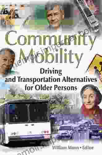 Community Mobility: Driving And Transportation Alternatives For Older Persons