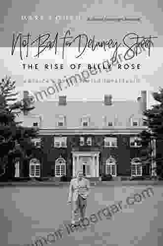 Not Bad For Delancey Street: The Rise Of Billy Rose (Brandeis In American Jewish History Culture And Life)