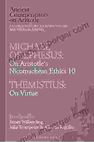 Michael Of Ephesus: On Aristotle S Nicomachean Ethics 10 With Themistius: On Virtue (Ancient Commentators On Aristotle)