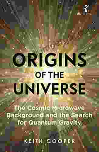 Origins Of The Universe: The Cosmic Microwave Background And The Search For Quantum Gravity (Hot Science)