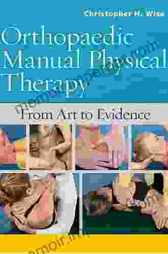 Orthopaedic Manual Physical Therapy From Art To Evidence